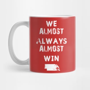 Nebraska We Almost Always Almost Win Mug